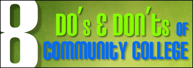 8 Do’s and Don'ts of Community College